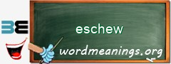 WordMeaning blackboard for eschew